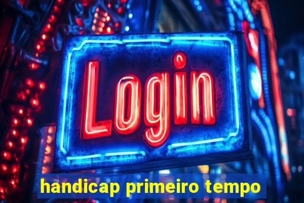 handicap primeiro tempo